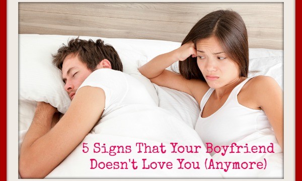 signs your boyfriend doesn't love you