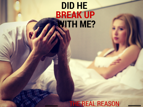 why did he break up with me
